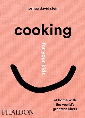 COOKING FOR YOUR KIDS | 9781838662523 | STEIN, JOSHUA DAVID