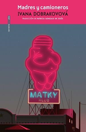 MADRES Y CAMIONEROS | 9788418342332 | DOBRAKOVOVA, IVANA
