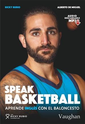 SPEAK BASKETBALL | 9788416667857 | RUBIO, RICKY / DE MIGUEL, ALBERTO