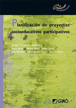PLANIFICACIÓN DE PROYECTOS SOCIOEDUCATIVOS PARTICIPATIVOS | 9788418627279 | FORÉS, ANNA / GINÉ FREIXES, NÚRIA / LLENA BERÑE, M. ASUNCIÓN / NOVELLA CÁMARA, ANA M.