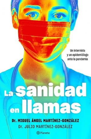 SANIDAD EN LLAMAS, LA | 9788408243137 | MARTÍNEZ-GONZÁLEZ, MIGUEL ÁNGEL / MARTÍNEZ-GONZÁLEZ, JULIO