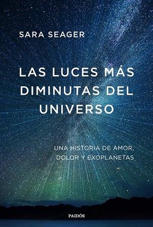 LUCES MÁS DIMINUTAS DEL UNIVERSO, LAS | 9788449338281 | SEAGER, SARA