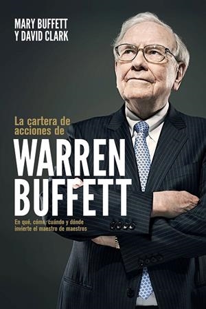 CARTERA DE ACCIONES DE WARREN BUFFETT, LA | 9788498755084 | BUFFETT, MARY / CLARK, DAVID