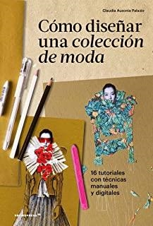 COMO DISEÑAR UNA COLECCIÓN DE MODA | 9788417412784 | AUSONIA, CLAUDIA