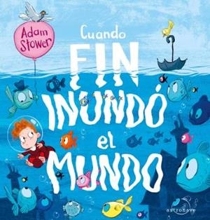 CUANDO FIN INUNDÓ EL MUNDO | 9788467946277 | STOWER, ADAM