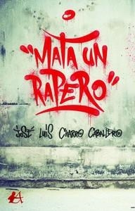 MATA UN RAPERO | 9788418663826 | CHARRO CABALLERO, JOSÉ LUIS