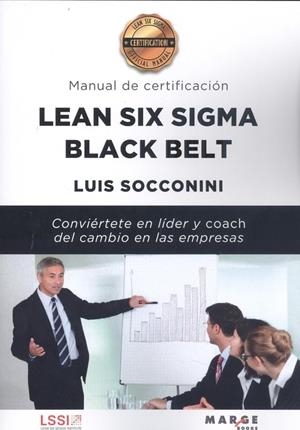LEAN SIX SIGMA BLACK BELT. MANUAL DE CERTIFICACIÓN | 9788418532726 | SOCCONINI, LUÍS