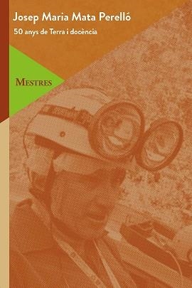 JOSEP MARIA MATA PERELLÓ. 50 ANYS DE TERRA I DOCÈNCIA | 9788498808681 | MATA I PERELLÓ, JOSEP MARIA