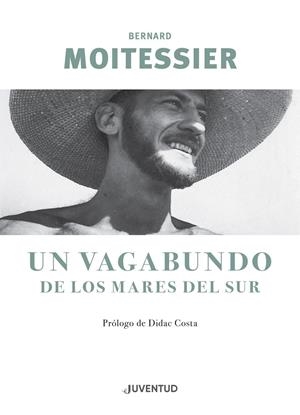 VAGABUNDO DE LOS MARES DEL SUR, UN | 9788426145949 | MOITESSIER, BERNARD
