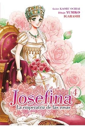 JOSEFINA : LA EMPERATRIZ DE LAS ROSAS 04 | 9788417957742 | OCHIAI, KAORU
