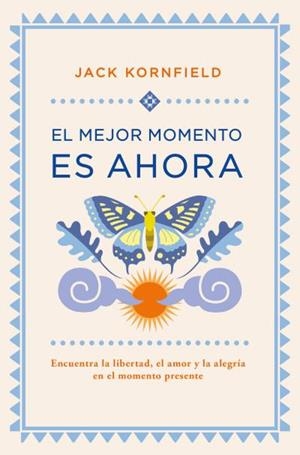 MEJOR MOMENTO ES AHORA, EL | 9788416622719 | KORNFIELD, JACK