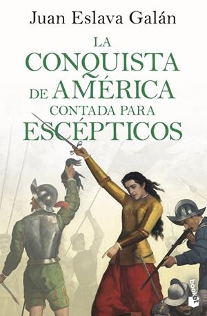 CONQUISTA DE AMÉRICA CONTADA PARA ESCÉPTICOS, LA | 9788408243205 | ESLAVA GALÁN, JUAN