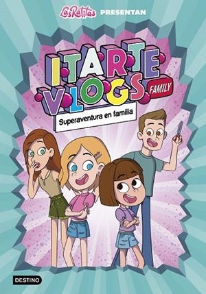 ITARTE VLOGS FAMILY 01. ¡TODOS SOMOS HÉROES! | 9788408243915 | ITARTE