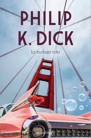 BURBUJA ROTA, LA | 9788445008652 | DICK, PHILIP K.