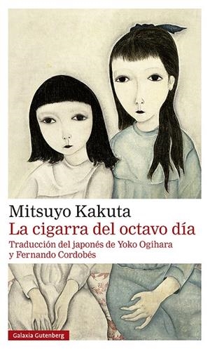 CIGARRA DEL OCTAVO DÍA, LA | 9788418807244 | KAKUTA, MITSUYO