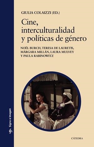 CINE, INTERCULTURALIDAD Y POLÍTICAS DE GÉNERO | 9788437642789 | COLAIZZI, GIULIA / BURCH, NOËL / LAURETIS, TERESA DE / MILLÁN, MÁRGARA