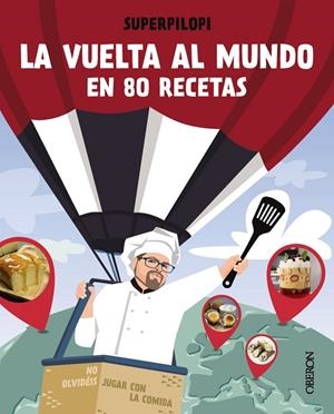 VUELTA AL MUNDO EN 80 RECETAS, LA | 9788441544178 | SUPERPILOPI