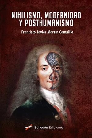 NIHILISMO, MODERNIDAD Y POSTHUMANISMO | 9788418633270 | MARTÍN CAMPILLO, FRANCISCO JAVIER