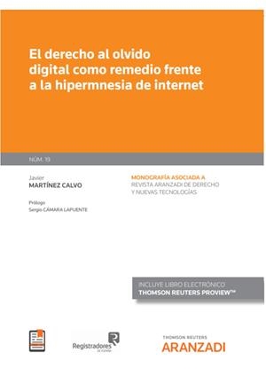 DERECHO AL OLVIDO DIGITAL COMO REMEDIO FRENTE A LA HIPERMNESIA DE INTERNET | 9788413902326 | MARTINEZ CALVO, JAVIER