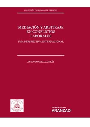 MEDIACION Y ARBITRAJE EN CONFLICTOS LABORALES | 9788413901718 | OJEDA AVILES, ANTONIO