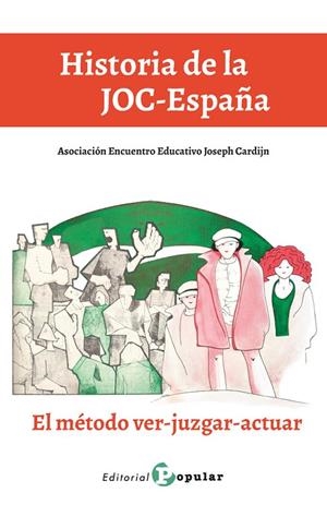 HISTORIA DE LA JOC ESPAÑA | 9788478848645 | ASOCIACIÓN ENCUENTRO EDUCATIVO  JOSEPH CARDIJN