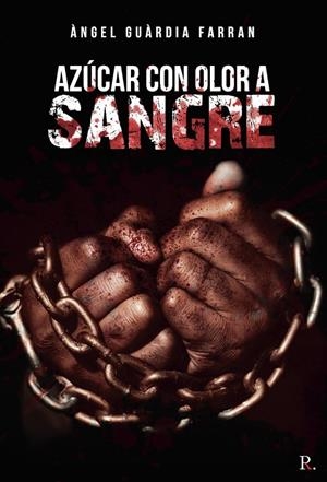 AZÚCAR CON OLOR A SANGRE | 9788418605574 | GUARDIA FARRAN, ÁNGEL