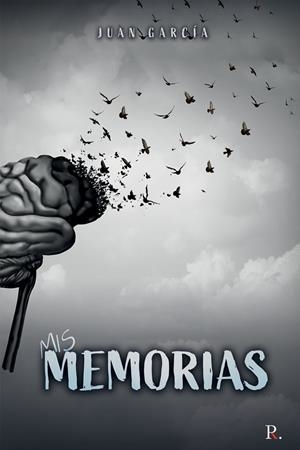 MIS MEMORIAS | 9788418804076 | GARCÍA GARCÍA, JUAN ANTONIO