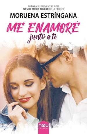 ME ENAMORÉ JUNTO A TI | 9788417268534 | ESTRÍNGANA, MORUENA