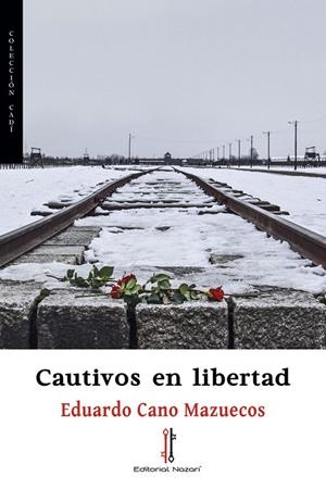 CAUTIVOS EN LIBERTAD | 9788418163678 | CANO MAZUECOS, EDUARDO