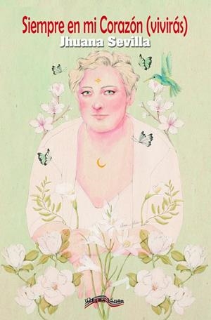SIEMPRE EN MI CORAZON (VIVIRAS) | 9788418492082 | SEVILLA, JHUANA