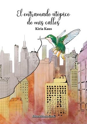 ENTRAMADO UTÓPICO DE MIS CALLES, EL | 9788417754822 | KAUS, KIRIA