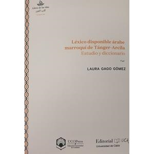 LEXICO DISPONIBLE ARABE MARROQUI DE TANGER-ARCILA | 9788499276076 | GAGO GOMEZ, LAURA