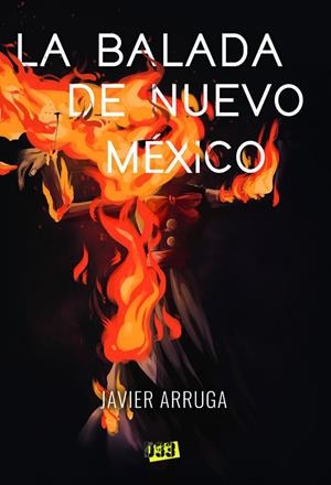 BALADA DE NUEVO MÉXICO, LA | 9788417895716 | ARRUGA, JAVIER