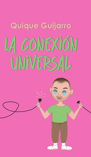 CONEXIÓN UNIVERSAL, LA | 9788412346442 | GUIJARRO, QUIQUE