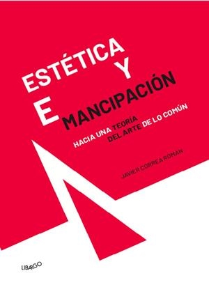 ESTÉTICA Y EMANCIPACIÓN | 9788412241969 | CORREA ROMÁN, JAVIER