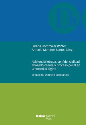 ASISTENCIA LETRADA, CONFIDENCIALIDAD ABOGADO-CLIENTE Y PROCESO PENAL EN LA SOCIEDAD DIGITAL | 9788413811437