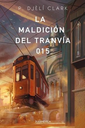 MALDICIÓN DEL TRANVÍA 015, LA | 9788412319668 | DJÈLÍ CLARK, PHENDERSON