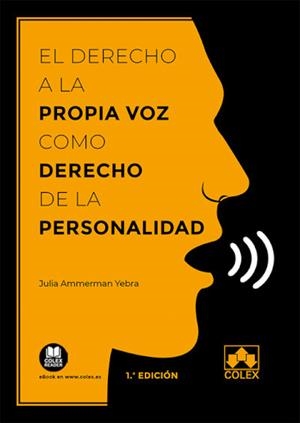 DERECHO A LA PROPIA VOZ COMO DERECHO DE LA PERSONALIDAD, EL | 9788413591452 | AMMERMAN YEBRA, JULIA