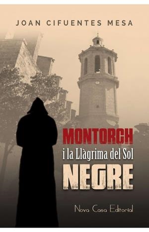 MONTORCH I LA LLAGRIMA DEL SOL NEGRE | 9788416942039 | CIFUENTES MESA, JOAN