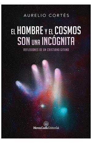 HOMBRE Y EL COSMOS SON UNA INCOGNITA, EL | 9788418013355 | CORTES, AURELIO