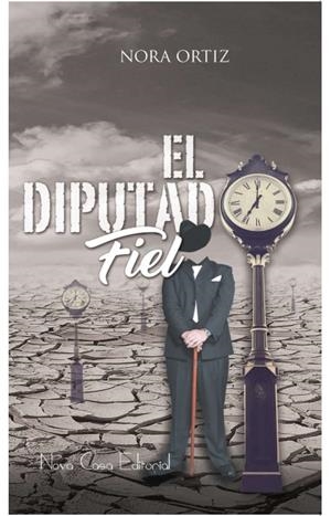 DIPUTADO FIEL, EL | 9788416942510 | ORTIZ ORTIZ, NORA