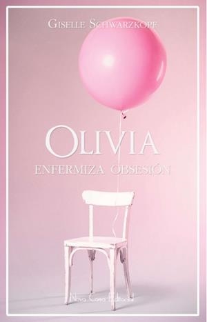 OLIVIA ENFERMIZA OBSESION | 9788416942596 | SCHWARZKOPF, GISELLE