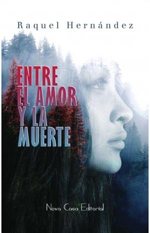 ENTRE EL AMOR Y LA MUERTE | 9788416942190 | HERNANDEZ, RAQUEL