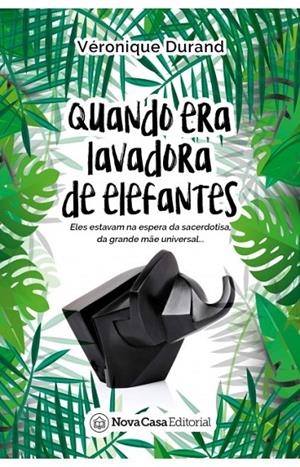 QUANDO ERA LAVADORA DE ELEFANTES | 9788417142100 | DURAND DURAND, VERONIQUE