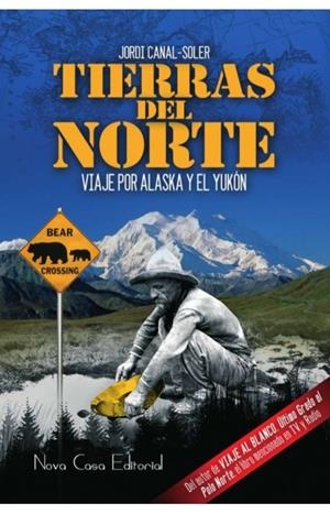 TIERRAS DEL NORTE VIAJE POR ALASKA Y EL YUKON | 9788416281909 | CANAL-SOLER, JORDI