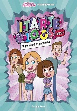 ITARTE VLOGS FAMILY 01. SUPERAVENTURA EN FAMÍLIA | 9788418444760 | ITARTE