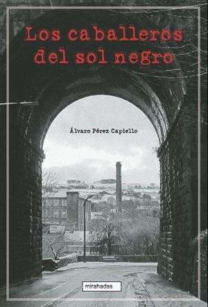 CABALLEROS DEL SOL NEGRO, LOS | 9788418789106 | PEREZ CAPIELLO, ALVARO