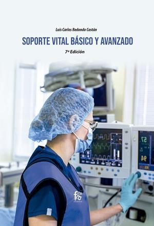 SOPORTE VITAL BÁSICO Y AVANZADO (7º EDICIÓN) | 9788418418686 | REDONDO CASTAN, LUIS CARLOS