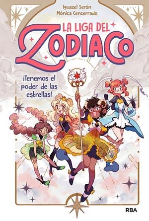 LIGA DEL ZODIACO 01, LA : TENEMOS EL PODER DE LAS ESTRELLAS! | 9788427222090 | SERÓN GUTIÉRREZ, IGUAZEL