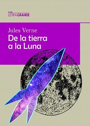 DE LA TIERRA A LA LUNA (EDICIÓN EN LETRA GRANDE) | 9788412182217 | VERNE, JULIO